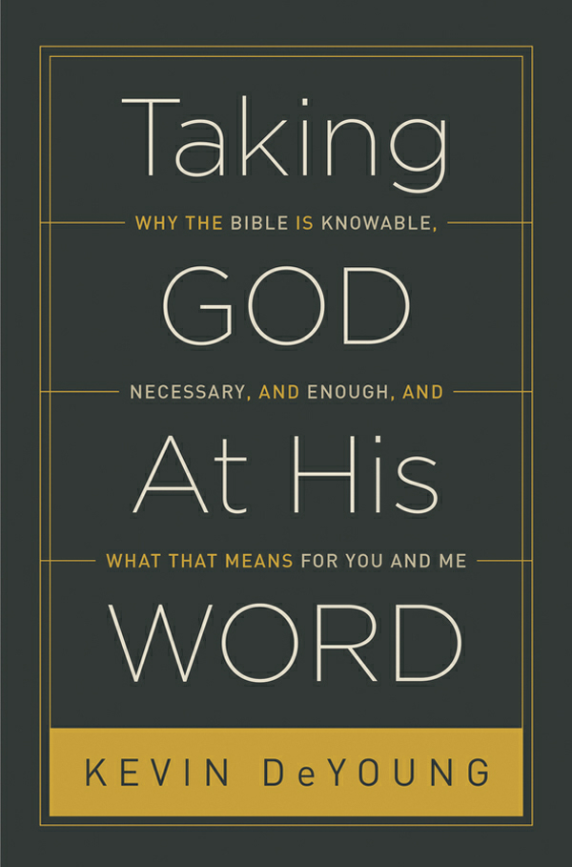 Cover of Taking God At His Word by Kevin DeYoung